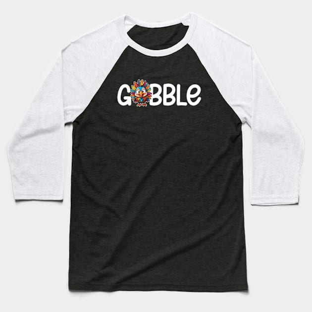 Gobble Turkey Thanksgiving Baseball T-Shirt by UniqueMe